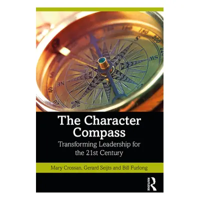 "The Character Compass: Transforming Leadership for the 21st Century" - "" ("Crossan Mary")(Pape