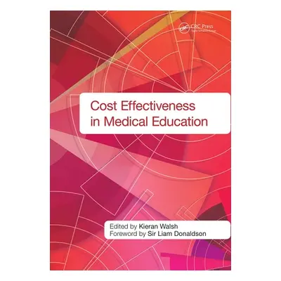 "Cost Effectiveness in Medical Education" - "" ("Walsh Kieran")(Paperback)