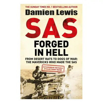 "SAS Forged in Hell" - "From Desert Rats to Dogs of War: The Mavericks who Made the SAS" ("Lewis