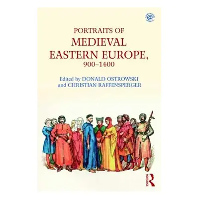 "Portraits of Medieval Eastern Europe, 900-1400" - "" ("Ostrowski Donald")(Paperback)