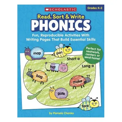 "Read, Sort & Write: Phonics: Fun, Reproducible Activities with Writing Pages That Build Essenti