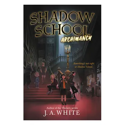 "Shadow School #1: Archimancy" - "" ("White J. a.")(Paperback)