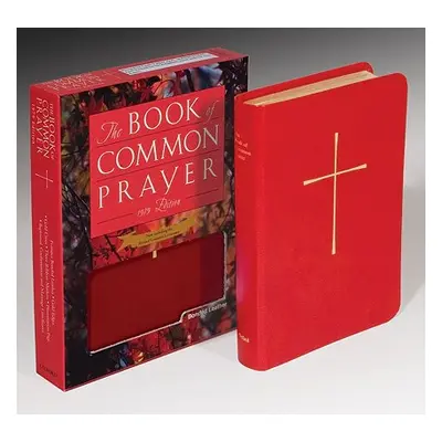 "The Book of Common Prayer: And Administration of the Sacraments and Other Rites and Ceremonies 