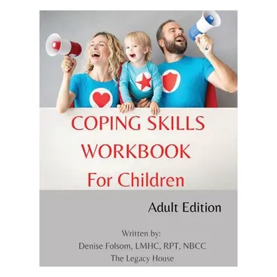 "Coping Skills Workbook for Children: Adult Edition" - "" ("Folsom Denise")(Paperback)