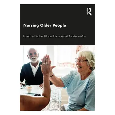 "Nursing Older People: Realities of Practice" - "" ("Elbourne Heather")(Paperback)