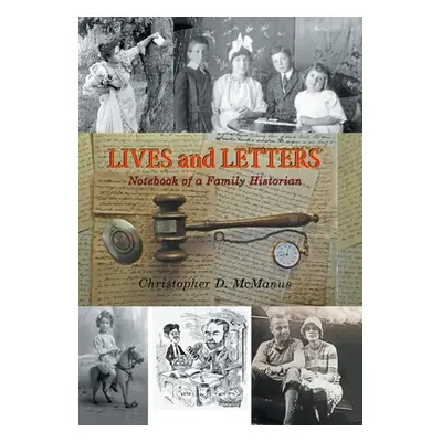 "Lives and Letters: Notebook of a Family Historian" - "" ("McManus Christopher D.")(Pevná vazba)