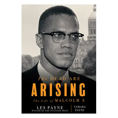 "The Dead Are Arising: The Life of Malcolm X" - "" ("Payne Les")(Pevná vazba)