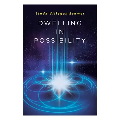 "Dwelling in Possibility" - "" ("Bremer Linda Villegas")(Paperback)