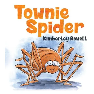 "Townie Spider" - "" ("Rowell Kimberley")(Paperback)