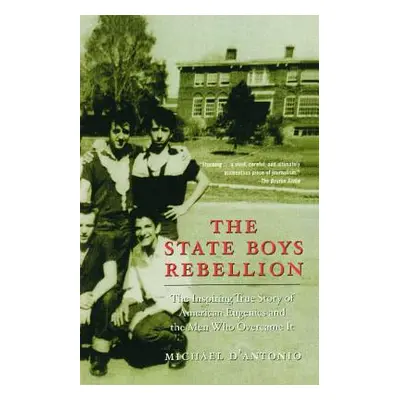 "The State Boys Rebellion" - "" ("D'Antonio Michael")(Paperback)