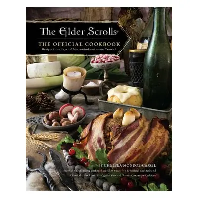 "The Elder Scrolls: The Official Cookbook" - "" ("Monroe-Cassel Chelsea")(Pevná vazba)