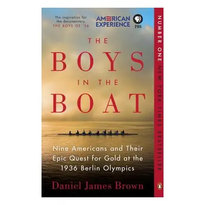 "The Boys in the Boat: Nine Americans and Their Epic Quest for Gold at the 1936 Berlin Olympics"