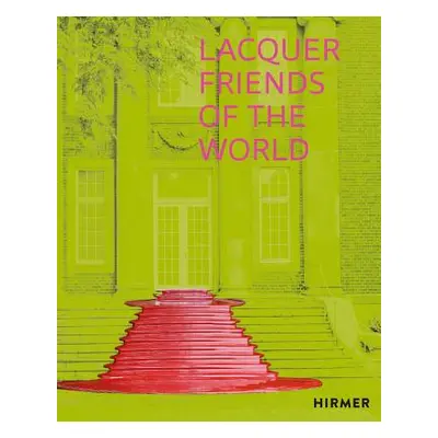 "Lacquer Friends of the World" - "" ("Frick Patricia")(Pevná vazba)