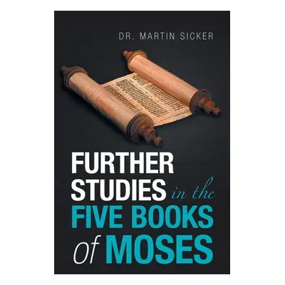 "Further Studies in the Five Books of Moses" - "" ("Sicker Martin")(Paperback)