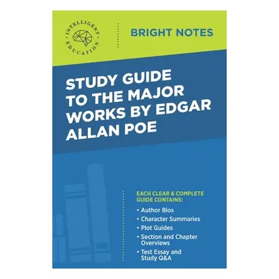 "Study Guide to the Major Works by Edgar Allan Poe" - "" ("Intelligent Education")(Paperback)