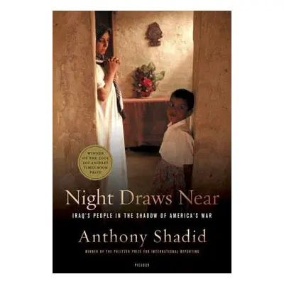 "Night Draws Near: Iraq's People in the Shadow of America's War" - "" ("Shadid Anthony")(Paperba