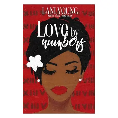 "Love by Numbers: A Scarlet Series Book" - "" ("Young Lani")(Paperback)