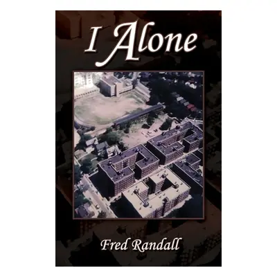 "I Alone" - "" ("Randall Fred")(Paperback)