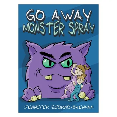 "Go Away Monster Spray" - "" ("Giorno-Brennan Jennifer")(Pevná vazba)