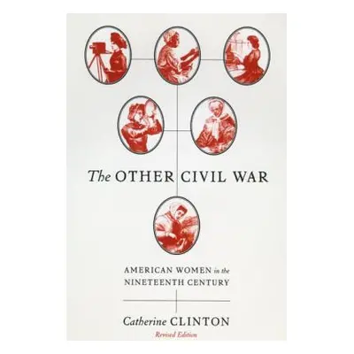 "The Other Civil War: American Women in the Nineteenth Century" - "" ("Colbert C. C.")(Paperback