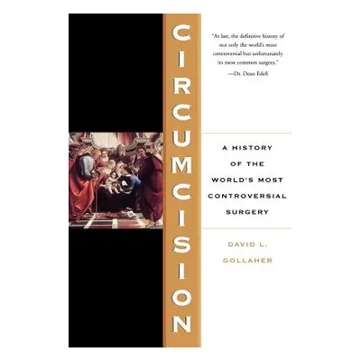 "Circumcision: A History of the World's Most Controversial Surgery" - "" ("Gollaher David")(Pape