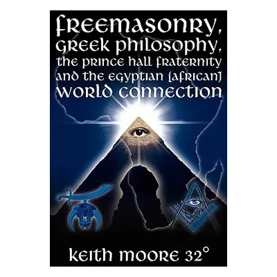 "Freemasonry, Greek Philosophy, the Prince Hall Fraternity and the Egyptian (African) World Conn