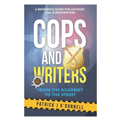 "Cops and Writers: From The Academy To The Street" - "" ("O'Donnell Patrick J.")(Paperback)