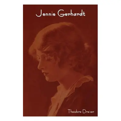 "Jennie Gerhardt" - "" ("Dreiser Theodore")(Paperback)