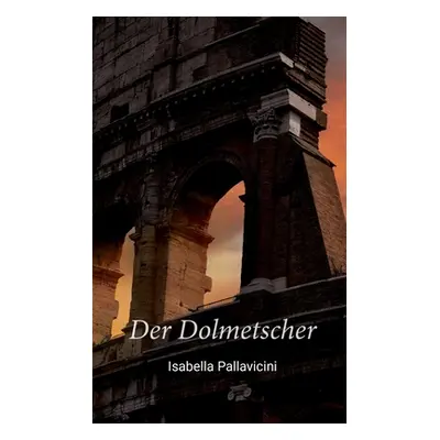 "Der Dolmetscher" - "" ("Pallavicini Isabella")(Paperback)