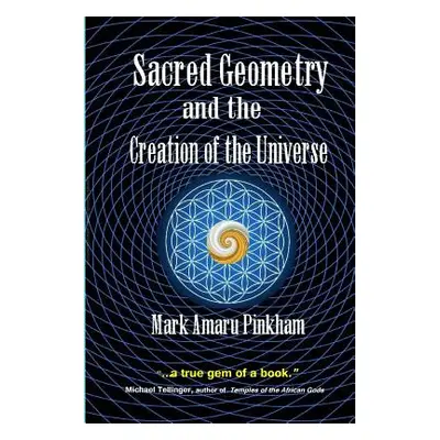 "Sacred Geometry and the Creation of the Universe" - "" ("Pinkham Mark Amaru")(Paperback)