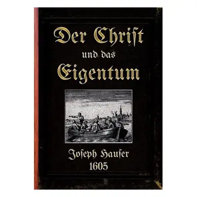 "Der Christ und das Eigentum: Die biblische Lehre von der Gemeinschaft" - "" ("Basnar Alexander"