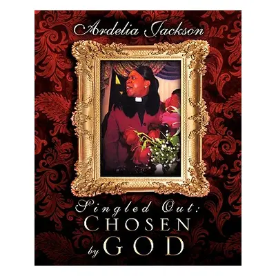 "Singled Out: Chosen by God" - "" ("Jackson Ardelia")(Paperback)