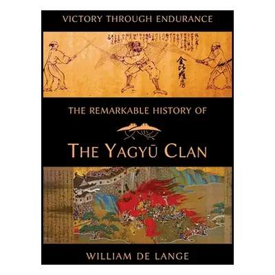 "The Remarkable History of the Yagyu Clan" - "" ("De Lange William")(Pevná vazba)