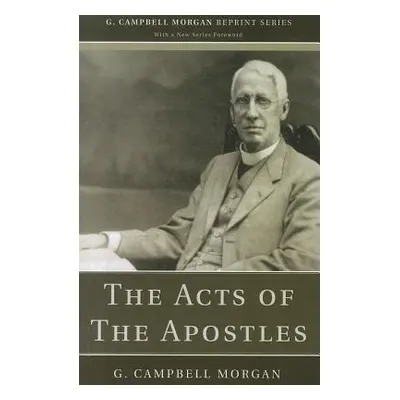 "The Acts of the Apostles" - "" ("Morgan G. Campbell")(Paperback)