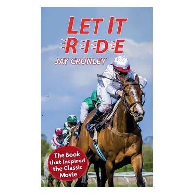 "Let It Ride" - "" ("Cronley Jay")(Paperback)