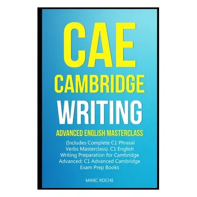 "CAE Cambridge Writing: Advanced English Masterclass: