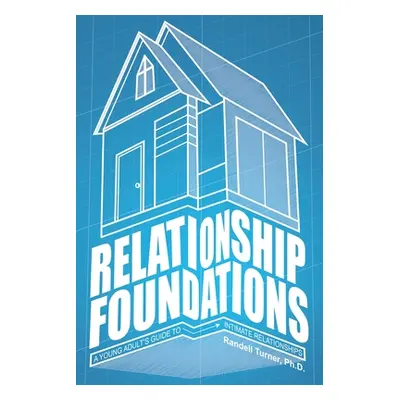 "Relationship Foundations" - "" ("Turner Randell")(Paperback)