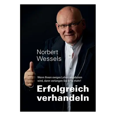 "Erfolgreiches Verhandeln: Wenn Ihnen ewiges Leben angeboten wird, dann verlangen Sie bitte mehr