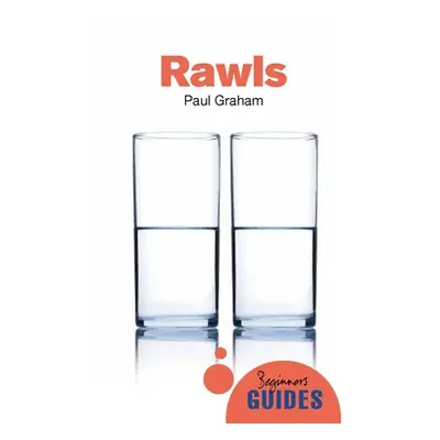 "Rawls: A Beginner's Guide" - "" ("Graham Paul")(Paperback)