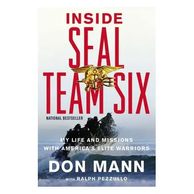 "Inside SEAL Team Six: My Life and Missions with America's Elite Warriors" - "" ("Mann Don")(Pap