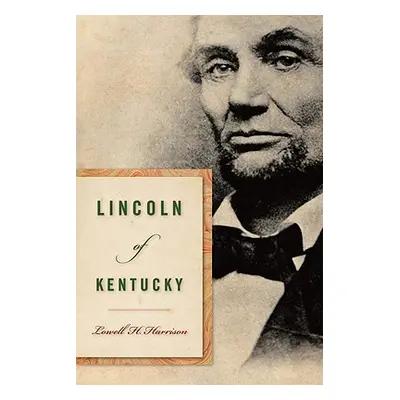 "Lincoln of Kentucky" - "" ("Harrison Lowell H.")(Paperback)