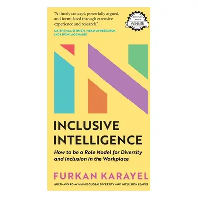 "Inclusive Intelligence: How to Be a Role Model for Diversity and Inclusion in the Workplace" - 