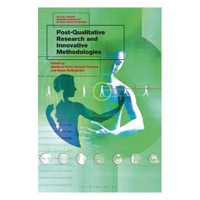 "Post-Qualitative Research and Innovative Methodologies" - "" ("Thomas Matthew K. E.")(Paperback