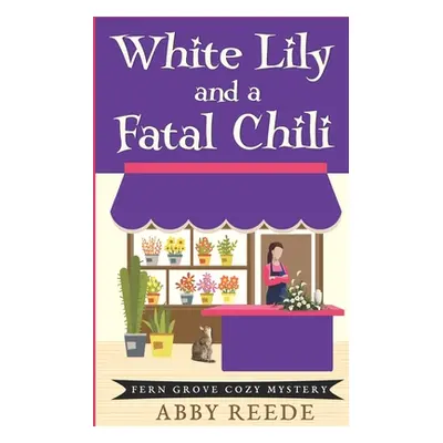 "White Lily and a Fatal Chili" - "" ("Reede Abby")(Paperback)