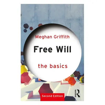 "Free Will: The Basics" - "" ("Griffith Meghan")(Paperback)