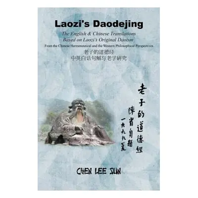 "Laozi's Daodejing--From Philosophical and Hermeneutical Perspectives: The English and Chinese T