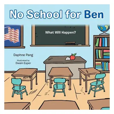 "No School for Ben: What Will Happen?" - "" ("Pang Daphne")(Paperback)