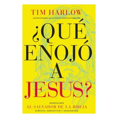 "Qu Enoj a Jess?: Redescubra Al Salvador de la Biblia Directo, Sarcstico Y Apasionado." - "" ("H