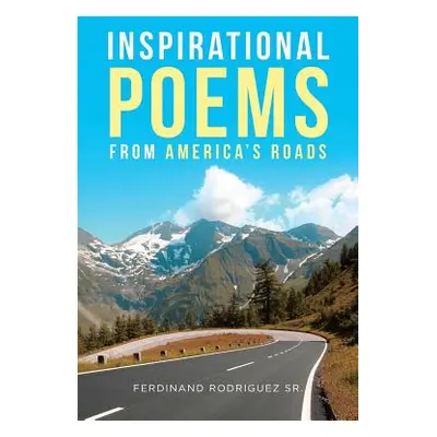 "Inspirational Poems from America's Roads" - "" ("Rodriguez Ferdinand Sr.")(Paperback)