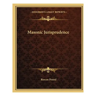 "Masonic Jurisprudence" - "" ("Pound Roscoe")(Paperback)